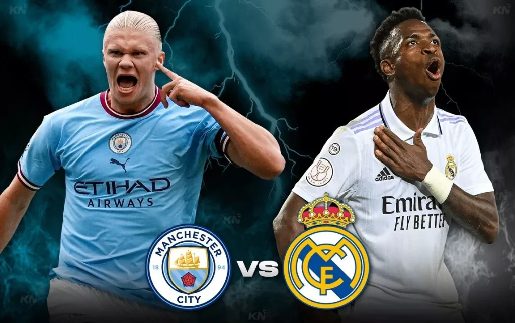 Nhận định trận đấu Man City vs Real Madrid - Ngoại Hạng Anh