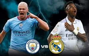 Nhận định trận đấu Man City vs Real Madrid - Ngoại Hạng Anh